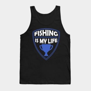 Fishing is my Life Gift Tank Top